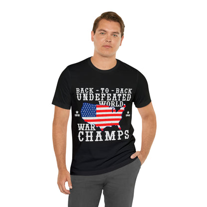 Back to Back World War Champs, American Flag, Fourth Of July 4th Unisex Jersey Short Sleeve Tee