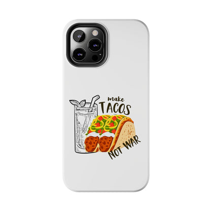 Make Tacos Not War Lunch Tough Phone Cases