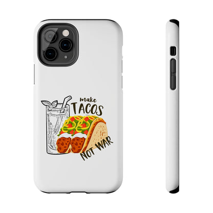 Make Tacos Not War Lunch Tough Phone Cases