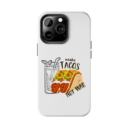 Make Tacos Not War Lunch Tough Phone Cases