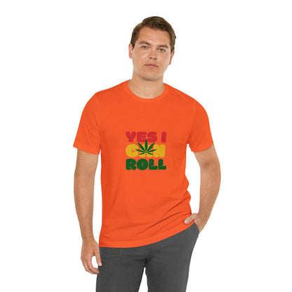 Yes, I Can Roll, Unisex Jersey Short Sleeve Tee