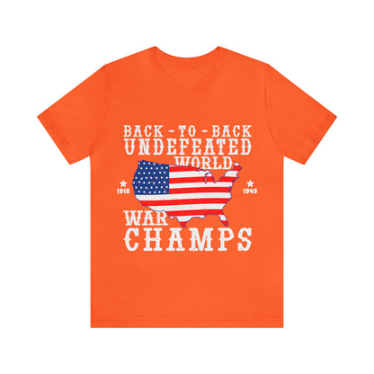 Back to Back World War Champs, American Flag, Fourth Of July 4th Unisex Jersey Short Sleeve Tee