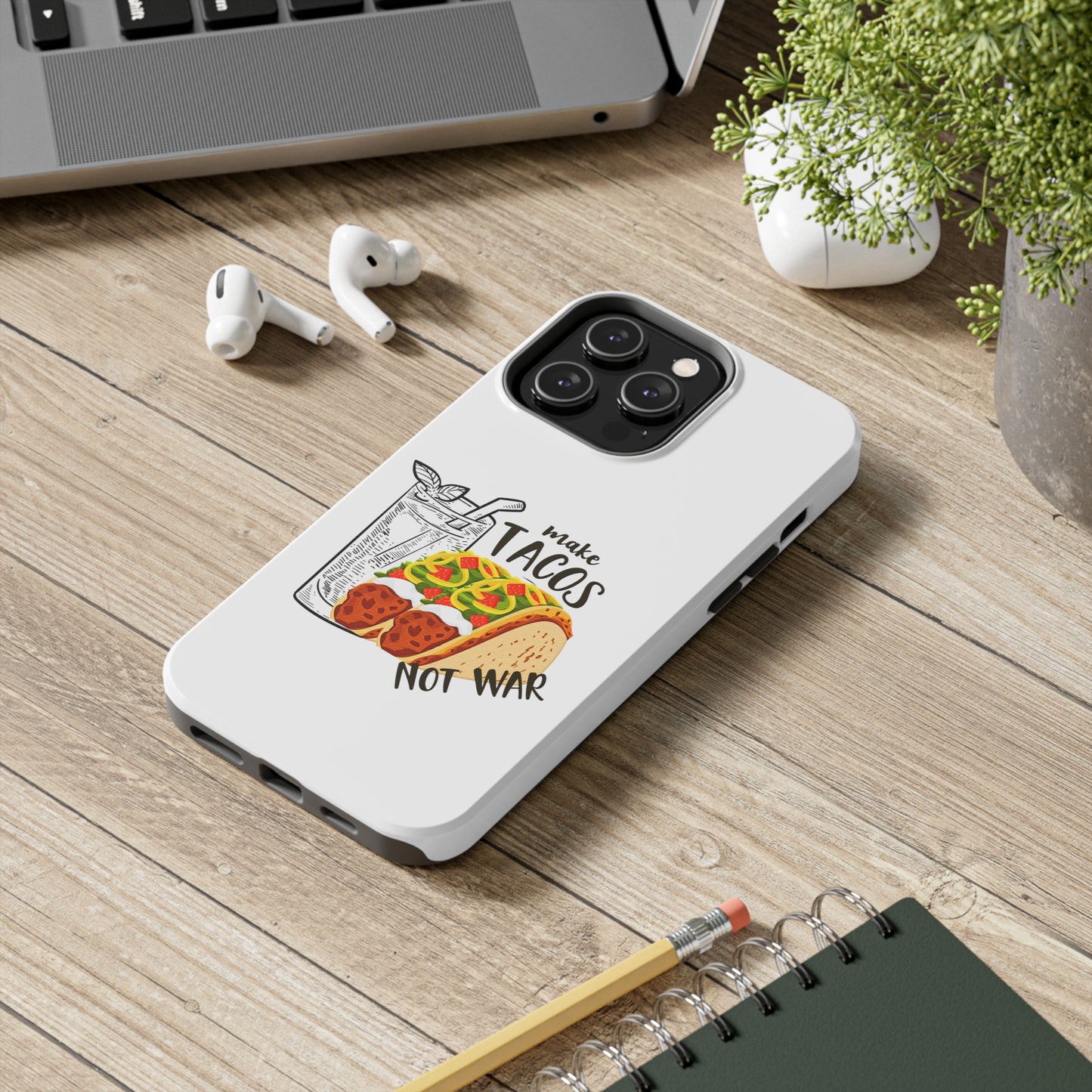 Make Tacos Not War Lunch Tough Phone Cases