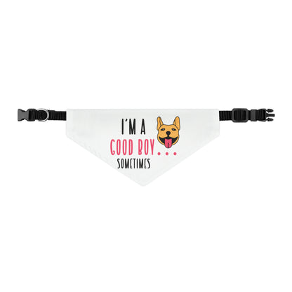 I'm A Good Boy Sometimes, Dog Lovers By Fly Art Pet Bandana Collar