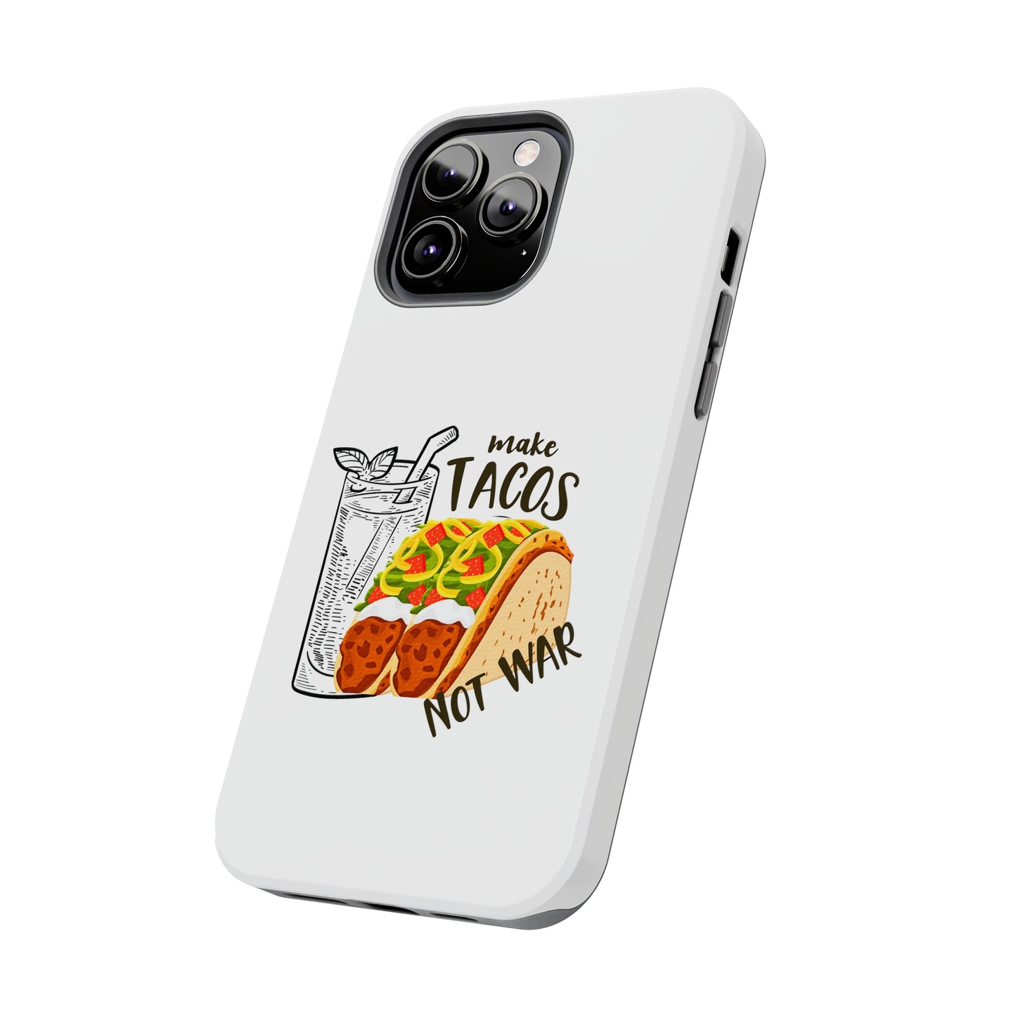 Make Tacos Not War Lunch Tough Phone Cases