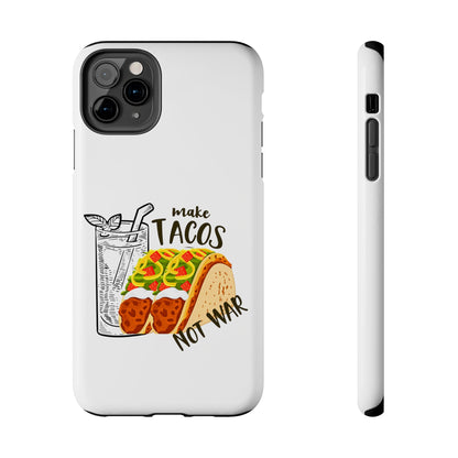 Make Tacos Not War Lunch Tough Phone Cases