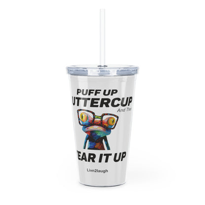 Frog With Glasses, Pucker Up Buttercup, Then Go Tear It Up Plastic Tumbler with Straw