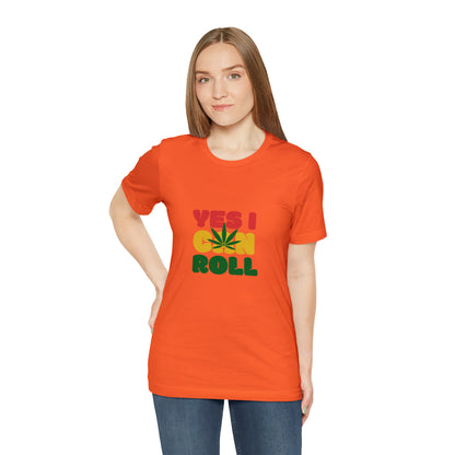 Yes, I Can Roll, Unisex Jersey Short Sleeve Tee