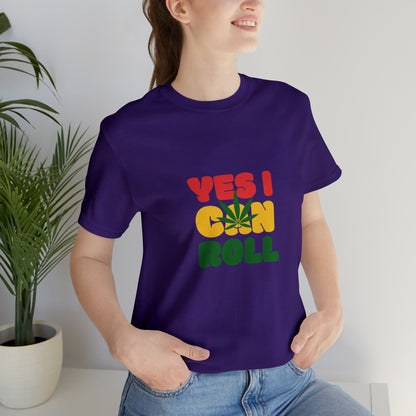 Yes, I Can Roll, Unisex Jersey Short Sleeve Tee