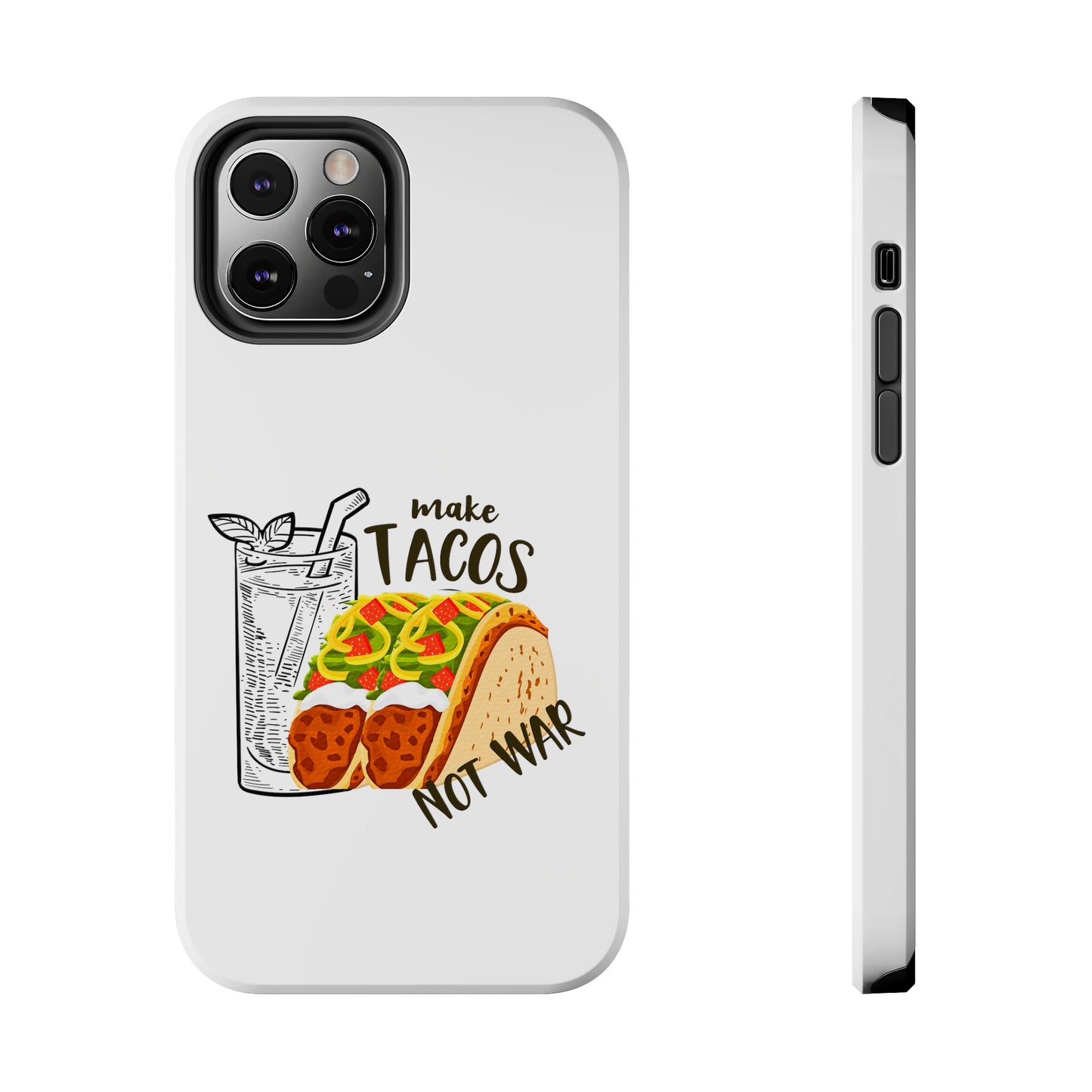 Make Tacos Not War Lunch Tough Phone Cases