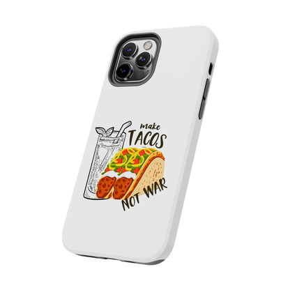 Make Tacos Not War Lunch Tough Phone Cases