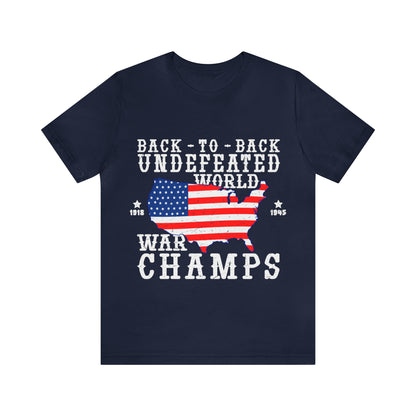 Back to Back World War Champs, American Flag, Fourth Of July 4th Unisex Jersey Short Sleeve Tee