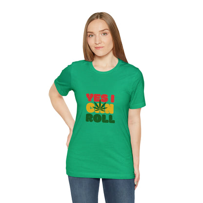 Yes, I Can Roll, Unisex Jersey Short Sleeve Tee