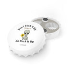 Alien, Don't Suck It Up Buttercup, Then Go Fuck It Up Bottle Opener
