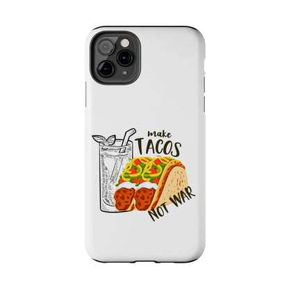 Make Tacos Not War Lunch Tough Phone Cases