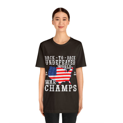 Back to Back World War Champs, American Flag, Fourth Of July 4th Unisex Jersey Short Sleeve Tee