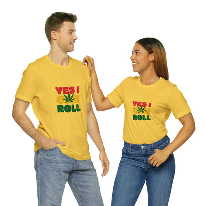 Yes, I Can Roll, Unisex Jersey Short Sleeve Tee