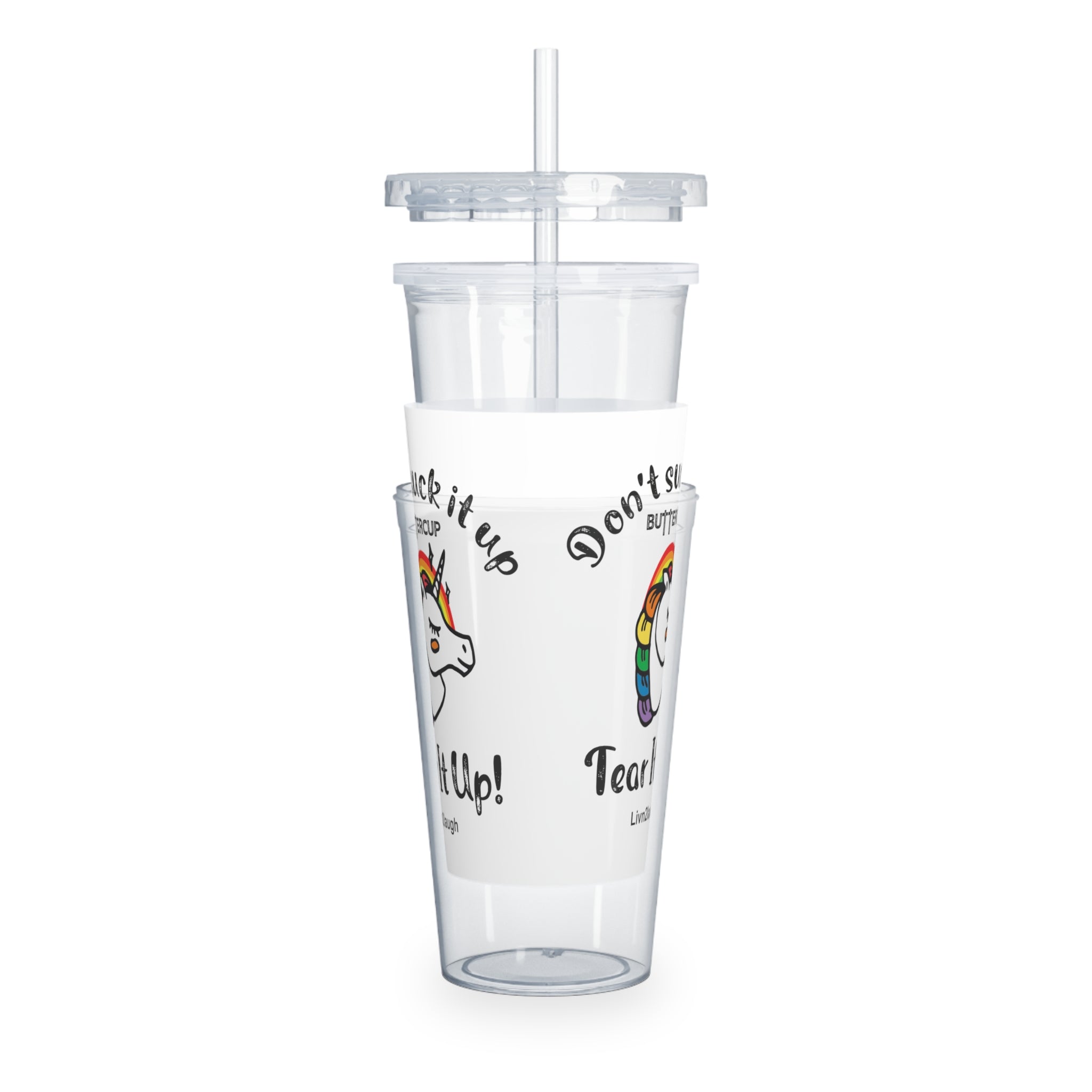 Unicorn And Rainbow, Don't Suck It Up Buttercup, Tear It Up Plastic Tumbler with Straw