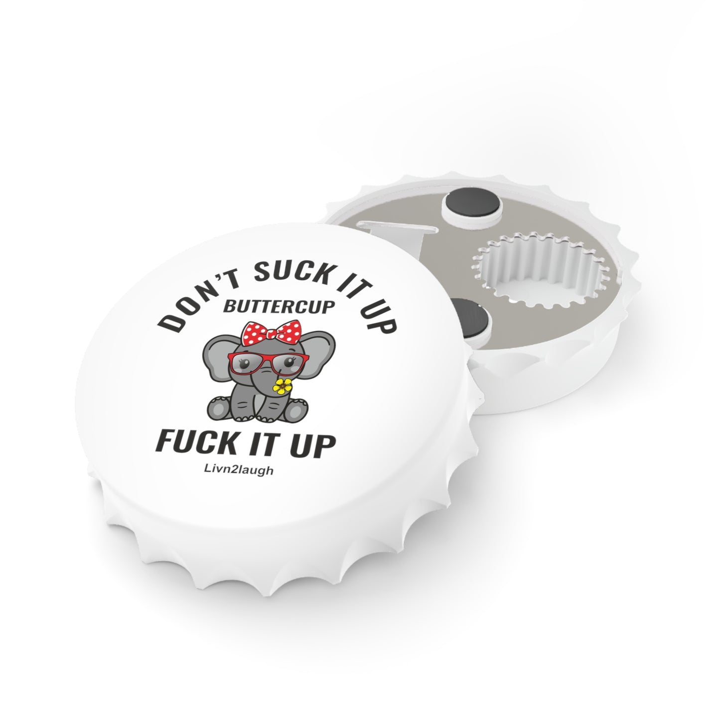 Elephant, Pucker Up Buttercup, Then Go Fuck It Up Bottle Opener