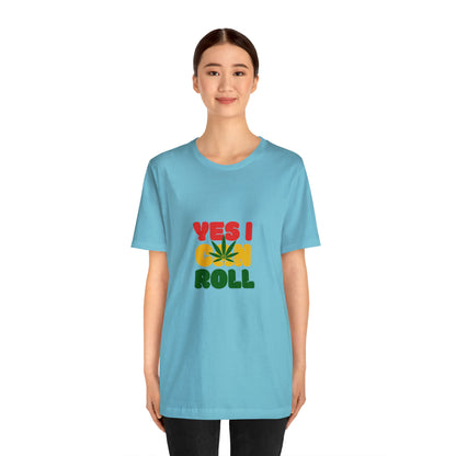 Yes, I Can Roll, Unisex Jersey Short Sleeve Tee