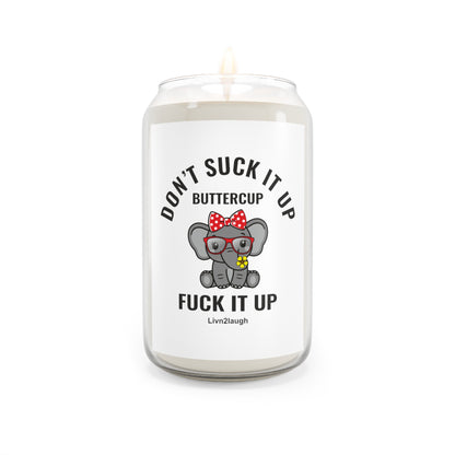 Elephant, Don't Suck It Up Buttercup, fuck It Up Scented Candle, 13.75oz