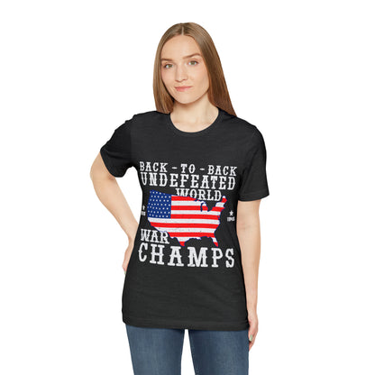 Back to Back World War Champs, American Flag, Fourth Of July 4th Unisex Jersey Short Sleeve Tee