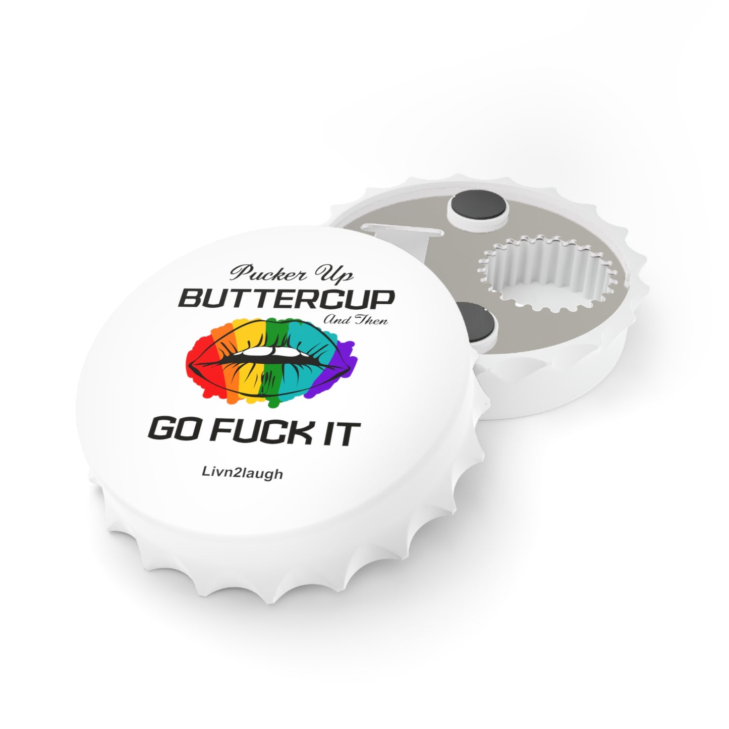 Rainbow Sexy Lips, Pucker Up Buttercup, Then Go Fuck It UpBottle Opener