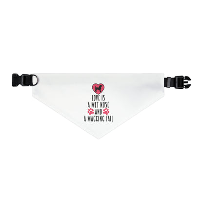 Love Is A Wet Nose And A Wagging Tail, By Art Designs, Dog Lovers,  Dog Pet Bandana Collar