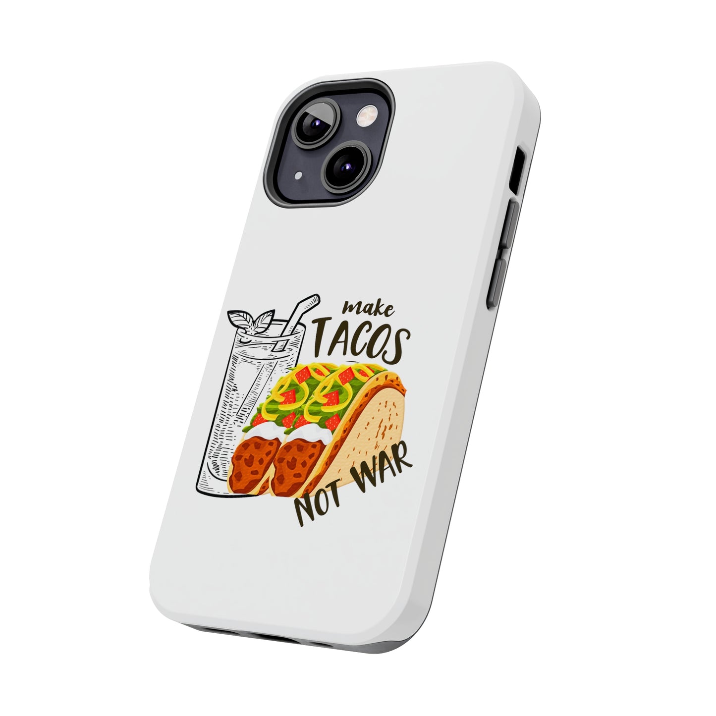 Make Tacos Not War Lunch Tough Phone Cases