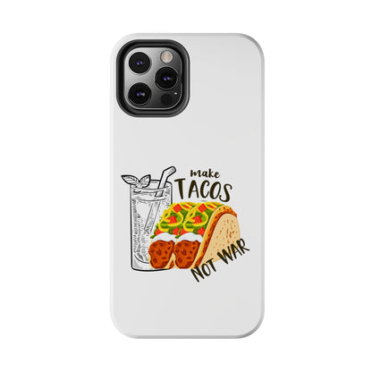 Make Tacos Not War Lunch Tough Phone Cases