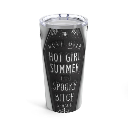 Move Over Hot Summer Girls -Spooky Bitch Halloween Tumbler 20oz