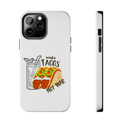 Make Tacos Not War Lunch Tough Phone Cases