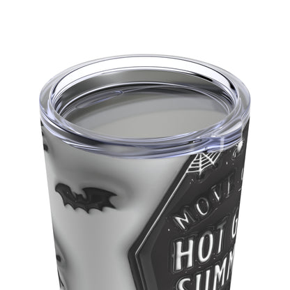 Move Over Hot Summer Girls -Spooky Bitch Halloween Tumbler 20oz