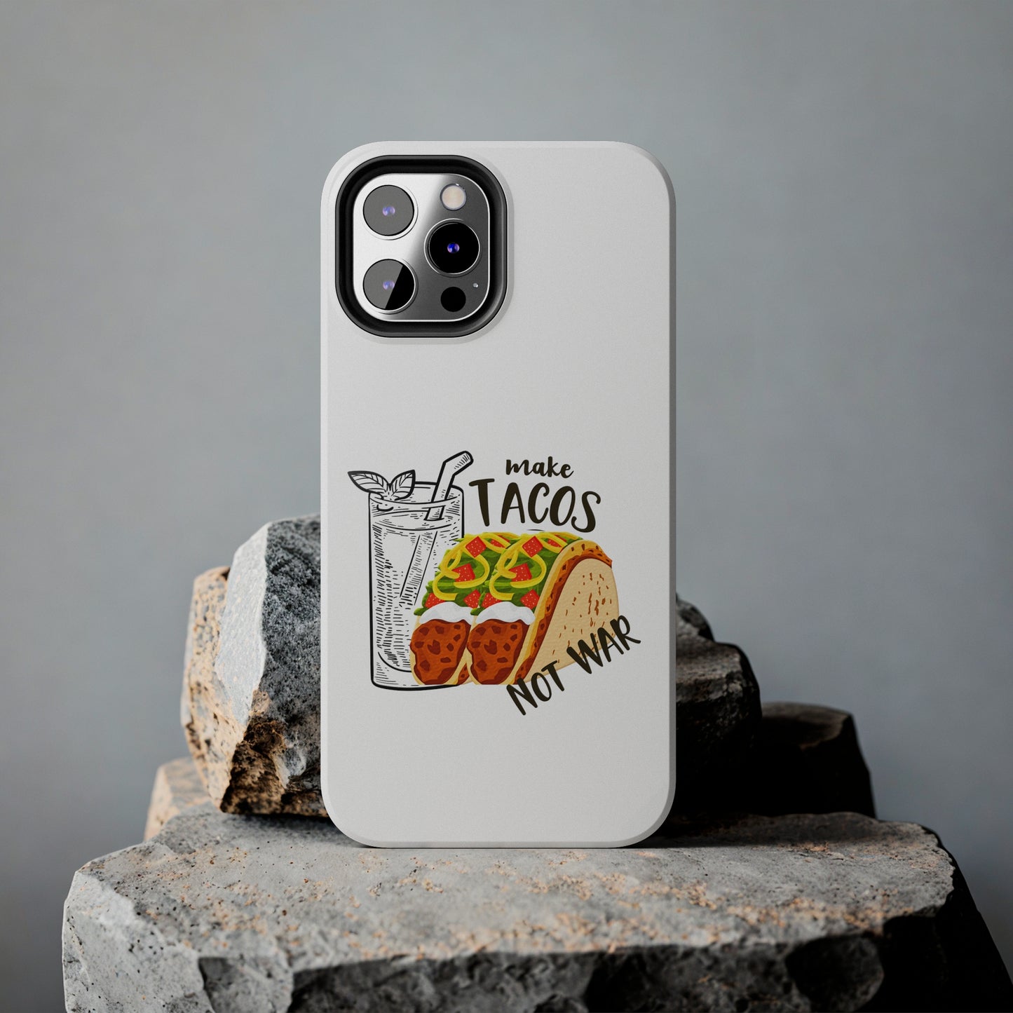 Make Tacos Not War Lunch Tough Phone Cases