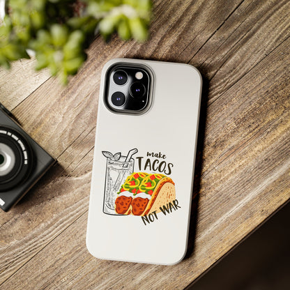 Make Tacos Not War Lunch Tough Phone Cases