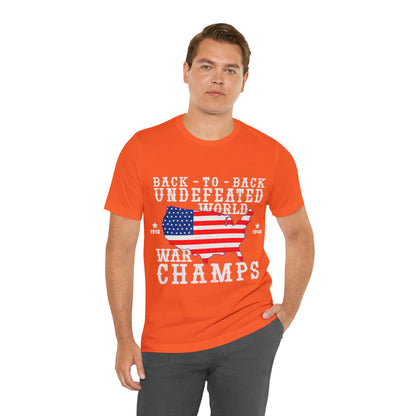 Back to Back World War Champs, American Flag, Fourth Of July 4th Unisex Jersey Short Sleeve Tee