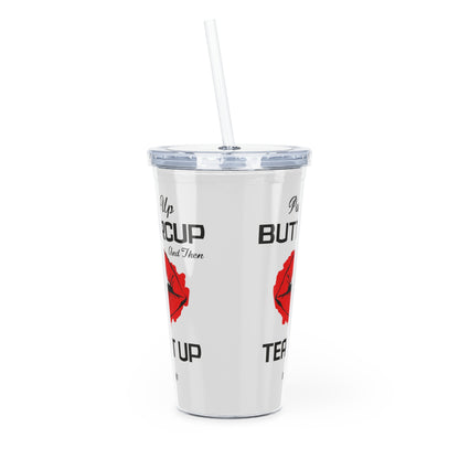 Red Sexy Lips, Pucker Up Buttercup, Then Go Tear It Up Plastic Tumbler with Straw