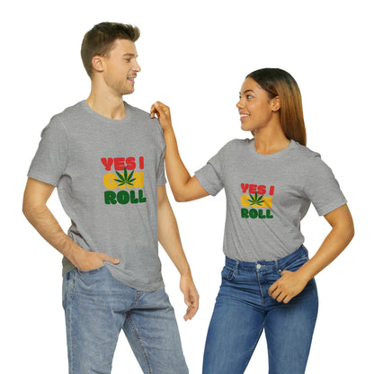 Yes, I Can Roll, Unisex Jersey Short Sleeve Tee