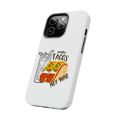 Make Tacos Not War Lunch Tough Phone Cases