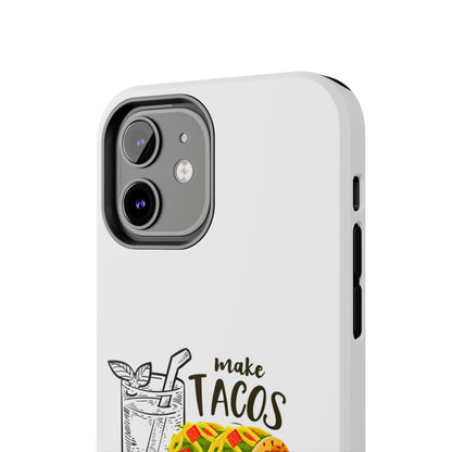 Make Tacos Not War Lunch Tough Phone Cases