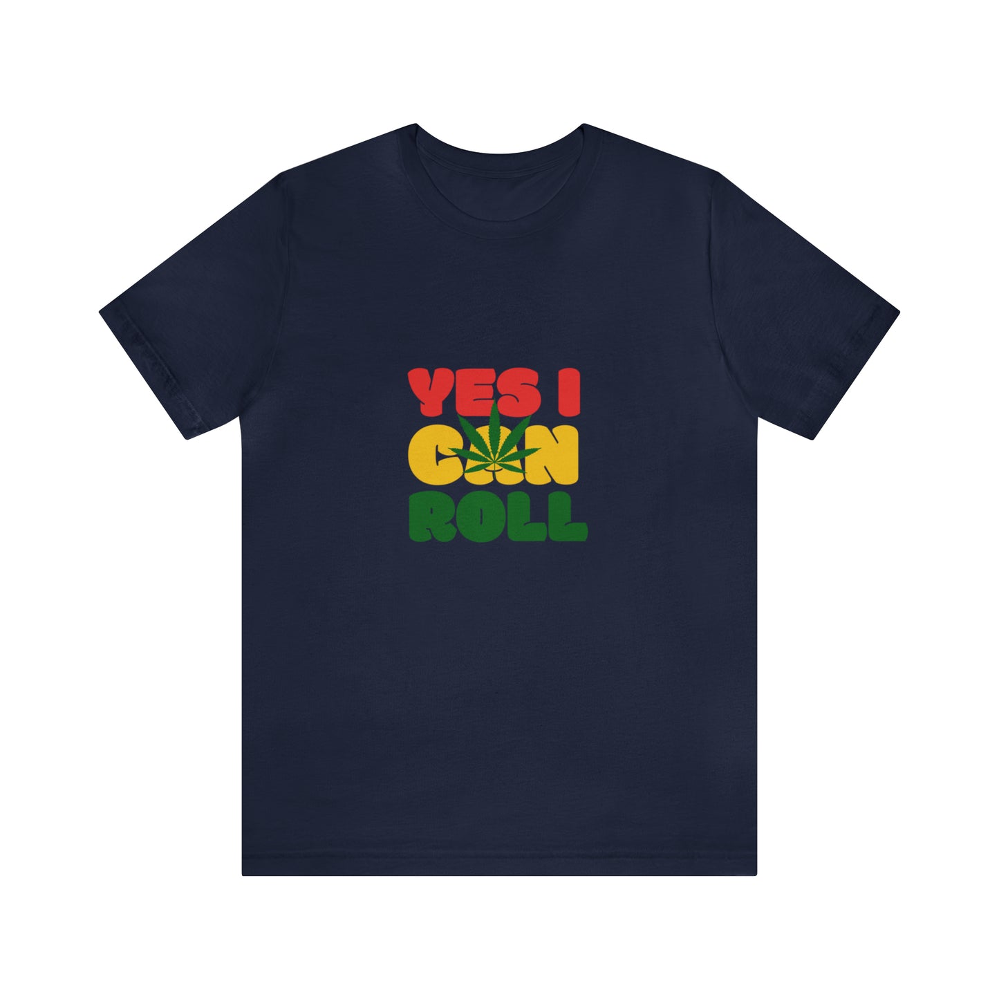 Yes, I Can Roll, Unisex Jersey Short Sleeve Tee