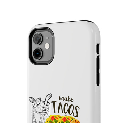 Make Tacos Not War Lunch Tough Phone Cases