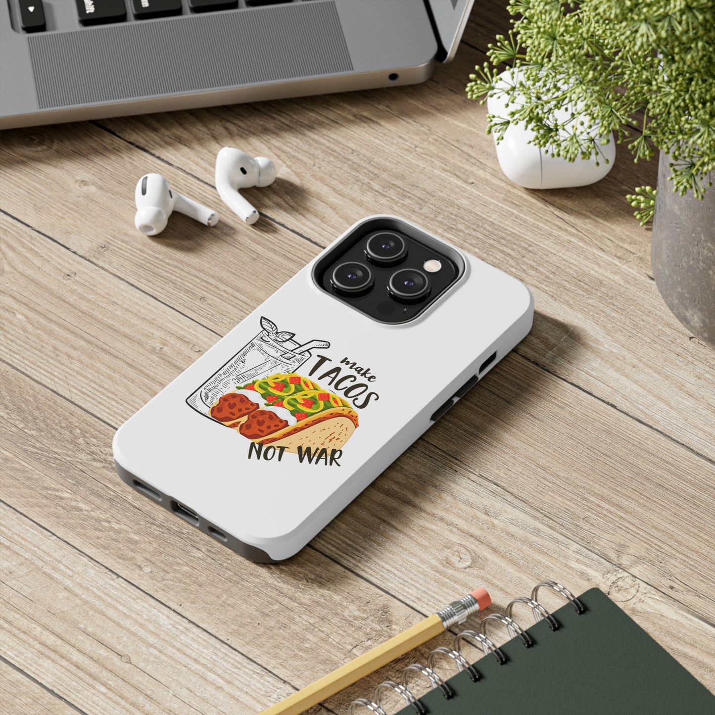 Make Tacos Not War Lunch Tough Phone Cases