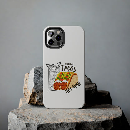 Make Tacos Not War Lunch Tough Phone Cases