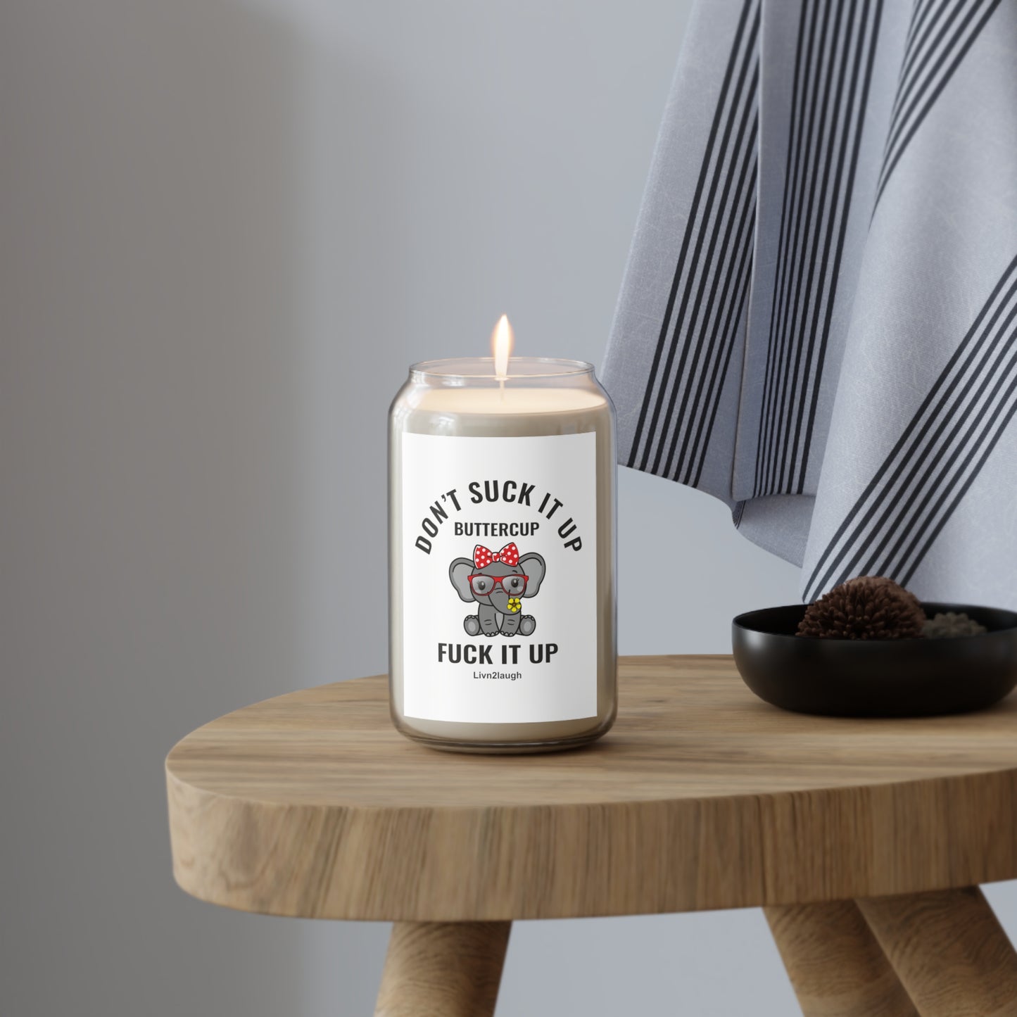 Elephant, Don't Suck It Up Buttercup, fuck It Up Scented Candle, 13.75oz