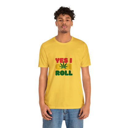 Yes, I Can Roll, Unisex Jersey Short Sleeve Tee