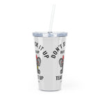 Elephant, Don't Suck It  Up Buttercup, Then Go Tear It Up Plastic Tumbler with Straw