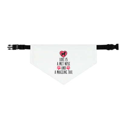 Love Is A Wet Nose And A Wagging Tail, By Art Designs, Dog Lovers,  Dog Pet Bandana Collar