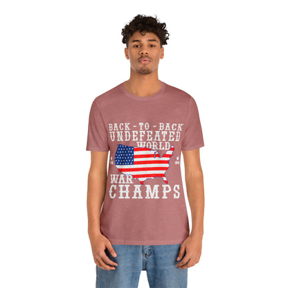 Back to Back World War Champs, American Flag, Fourth Of July 4th Unisex Jersey Short Sleeve Tee