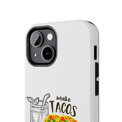 Make Tacos Not War Lunch Tough Phone Cases